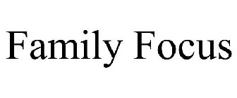 FAMILY FOCUS