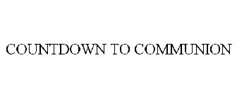 COUNTDOWN TO COMMUNION