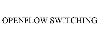 OPENFLOW SWITCHING