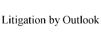 LITIGATION BY OUTLOOK