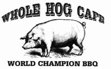 WHOLE HOG CAFE WORLD CHAMPION BBQ