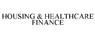 HOUSING & HEALTHCARE FINANCE