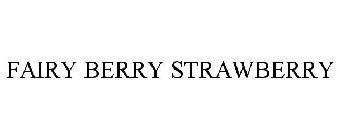 FAIRY BERRY STRAWBERRY