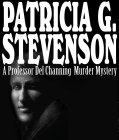 PATRICIA G. STEVENSON A PROFESSOR DEL CHANNING MURDER MYSTERY