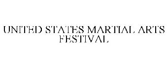 UNITED STATES MARTIAL ARTS FESTIVAL