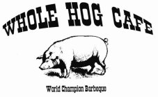 WHOLE HOG CAFE WORLD CHAMPION BARBEQUE