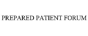 PREPARED PATIENT FORUM