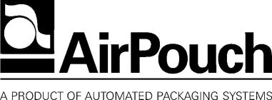 A AIRPOUCH A PRODUCT OF AUTOMATED PACKAGING SYSTEMS