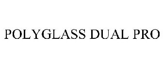 POLYGLASS DUAL PRO