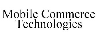 MOBILE COMMERCE TECHNOLOGIES