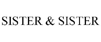 SISTER & SISTER