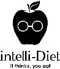 INTELLI-DIET IT THINKS, YOU EAT