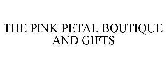 THE PINK PETAL BOUTIQUE AND GIFTS