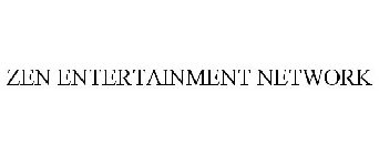 ZEN ENTERTAINMENT NETWORK