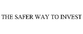 THE SAFER WAY TO INVEST