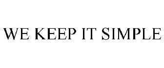 WE KEEP IT SIMPLE