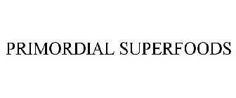 PRIMORDIAL SUPERFOODS