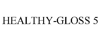 HEALTHY-GLOSS 5