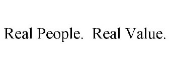 REAL PEOPLE. REAL VALUE.