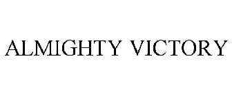 ALMIGHTY VICTORY