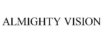 ALMIGHTY VISION