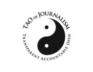 TAO OF JOURNALISM TRANSPARENT ACCOUNTABLE OPEN