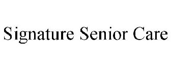 SIGNATURE SENIOR CARE