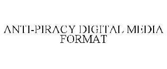 ANTI-PIRACY DIGITAL MEDIA FORMAT