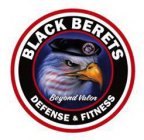 BLACK BERETS DEFENSE & FITNESS BEYOND VALOR