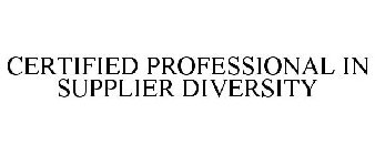 CERTIFIED PROFESSIONAL IN SUPPLIER DIVERSITY