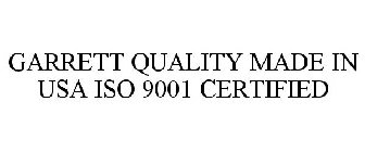 GARRETT QUALITY MADE IN USA ISO 9001 CERTIFIED