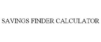 SAVINGS FINDER CALCULATOR