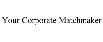 YOUR CORPORATE MATCHMAKER