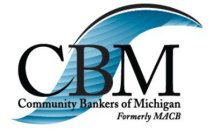 CBM COMMUNITY BANKERS OF MICHIGAN FORMERLY MACB