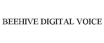 BEEHIVE DIGITAL VOICE