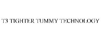 T3 TIGHTER TUMMY TECHNOLOGY