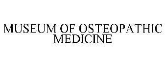 MUSEUM OF OSTEOPATHIC MEDICINE