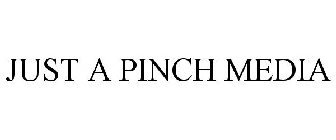 JUST A PINCH MEDIA