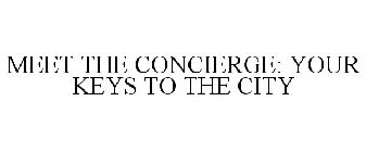 MEET THE CONCIERGE: YOUR KEYS TO THE CITY