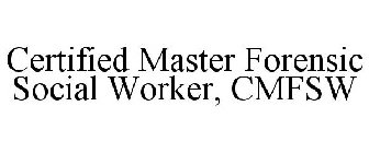 CERTIFIED MASTER FORENSIC SOCIAL WORKER, CMFSW