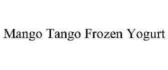 MANGO TANGO FROZEN YOGURT
