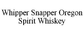 WHIPPER SNAPPER OREGON SPIRIT WHISKEY