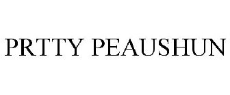PRTTY PEAUSHUN