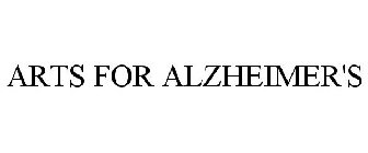 ARTS FOR ALZHEIMER'S