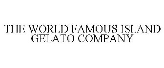 THE WORLD FAMOUS ISLAND GELATO COMPANY