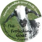 HANDCRAFTED GOAT MILK SOAP SWEETWATER FARM, UNION, WI THE FROLICKING GOAT