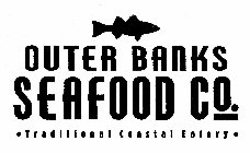 OUTER BANKS SEAFOOD CO. TRADITIONAL COASTAL EATERY