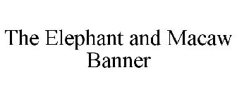 THE ELEPHANT AND MACAW BANNER