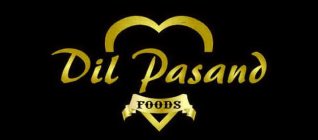 DIL PASAND FOODS