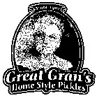 SINCE 1901 GREAT GRAN'S HOME STYLE PICKLES